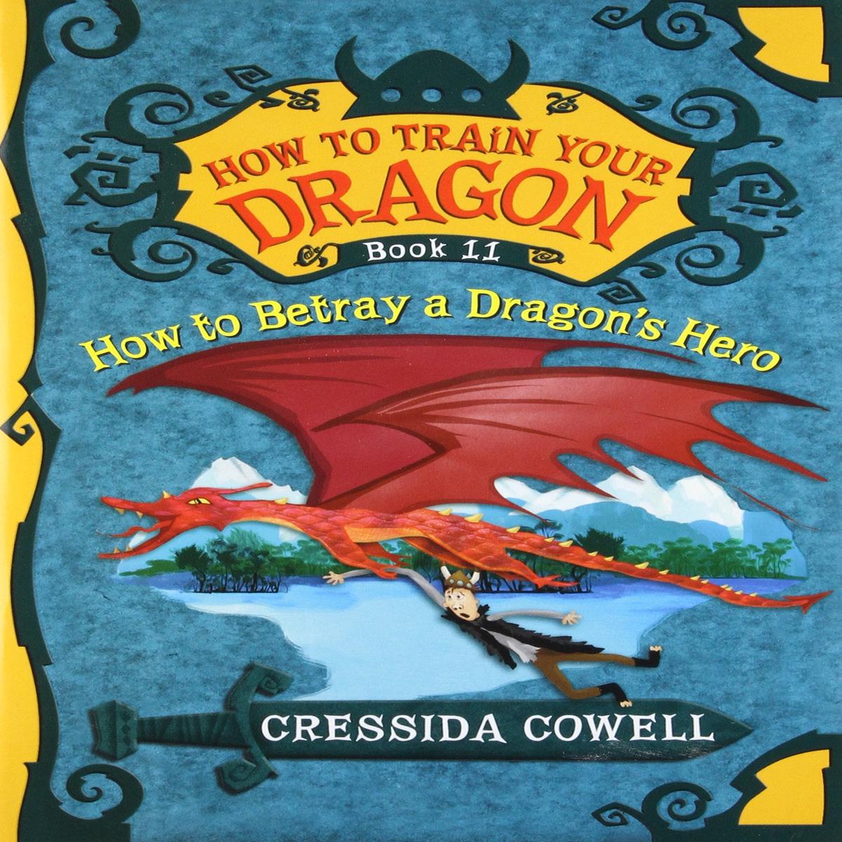 How to Betray a Dragon’s Hero (How to Train Your Dragon #11)
