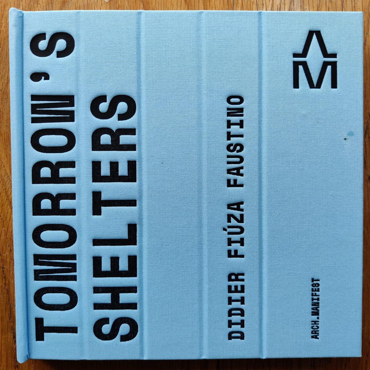 Tomorrow’s Shelters (with a signed C print)