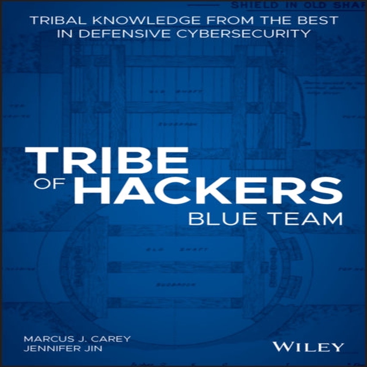 Tribe of Hackers Blue Team : Tribal Knowledge from the Best in Defensive Cybersecurity by Jennifer Jin