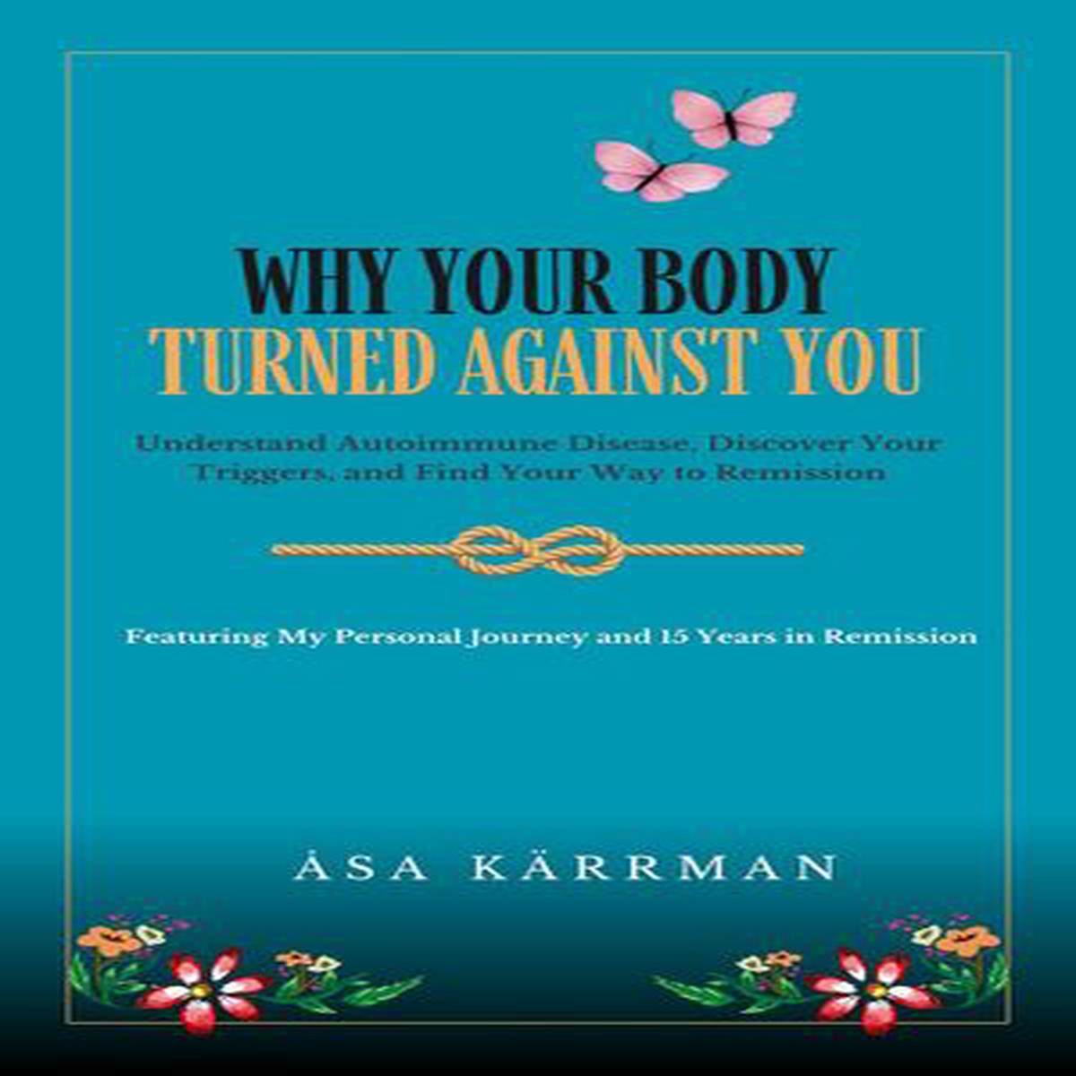 Why Your Body Turned Against You