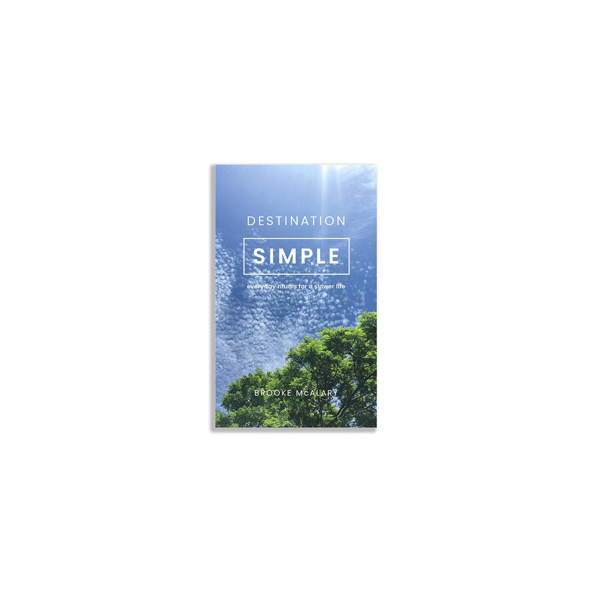 Destination Simple Everyday Rituals for a Slower Life