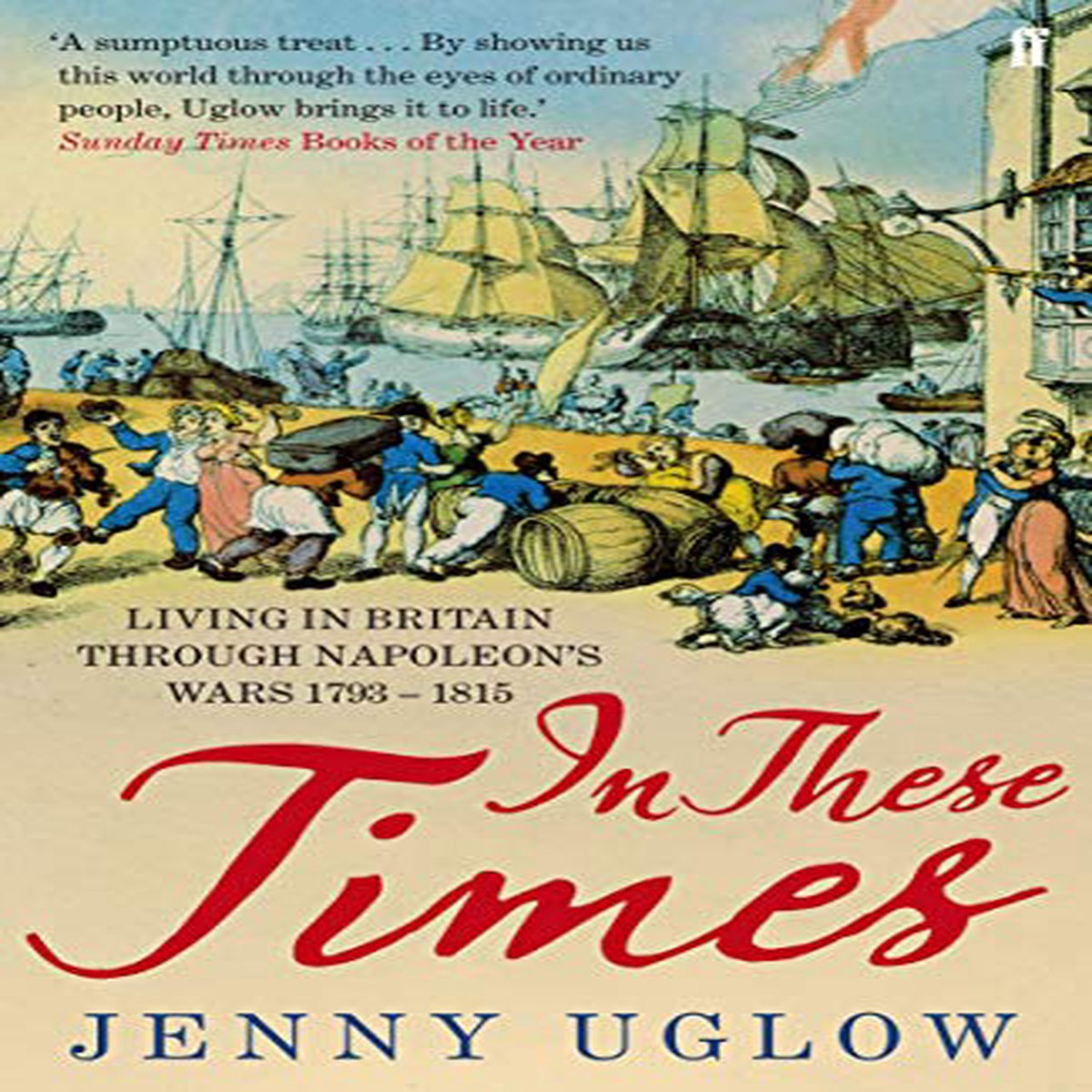 In These Times Living in Britain through Napoleons Wars 17931815
