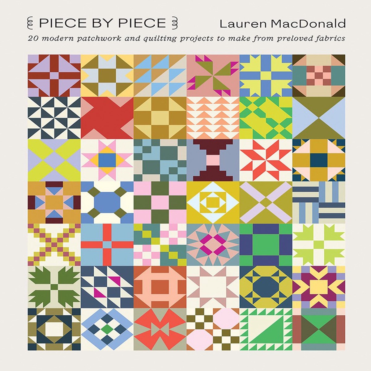 Piece by Piece Quilt Book by Lauren MacDonald