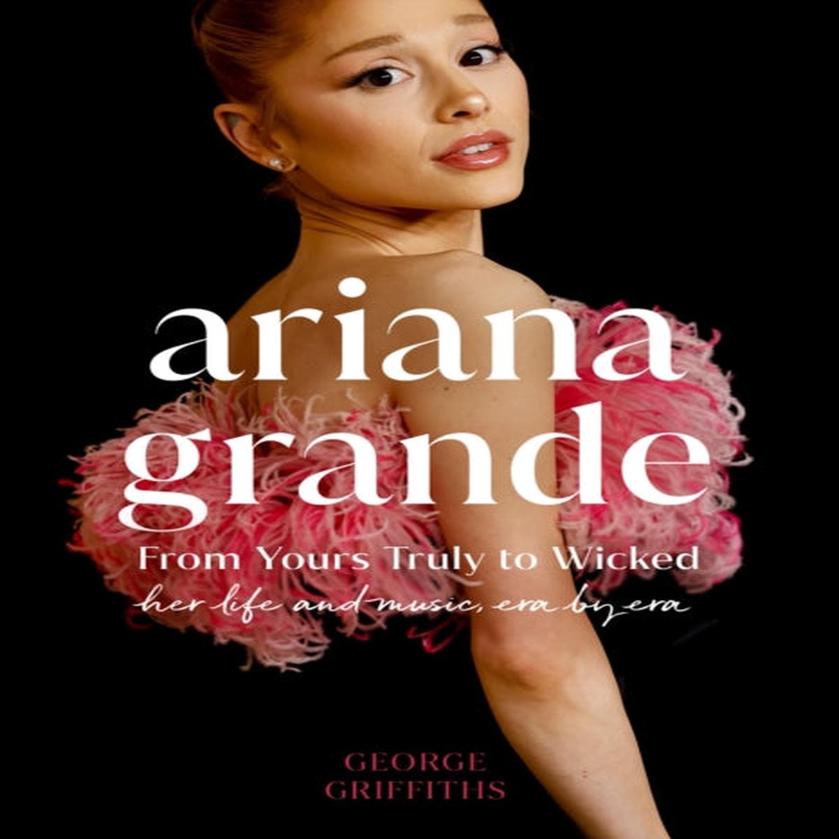 Ariana Grande : Her life and music, the perfect gift for Wicked fans this Christmas