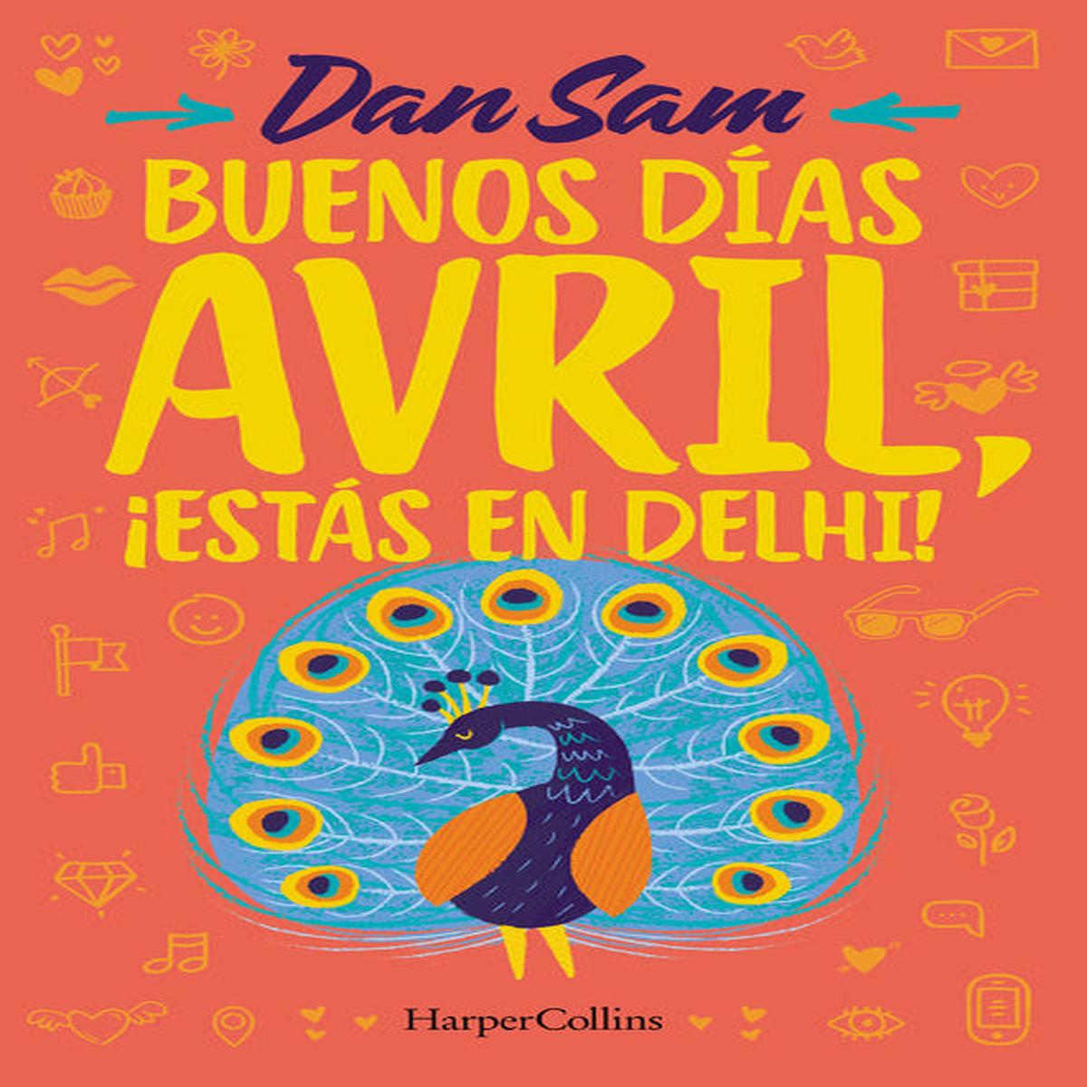 Buenos das, Avril (Good Morning, April – Spanish Edition) : Ests en Delhi! (You’re in Delhi)