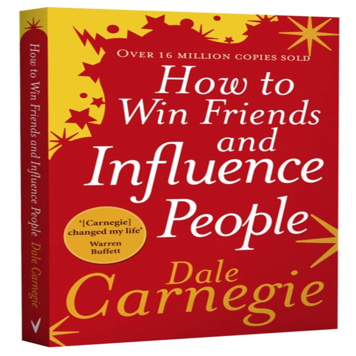 How to Win Friends and Influence People by Carnegie, Dale