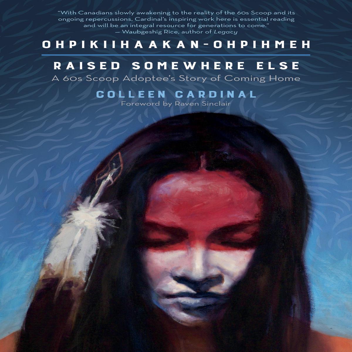 Ohpikiihaakan-ohpihmeh (Raised somewhere else)