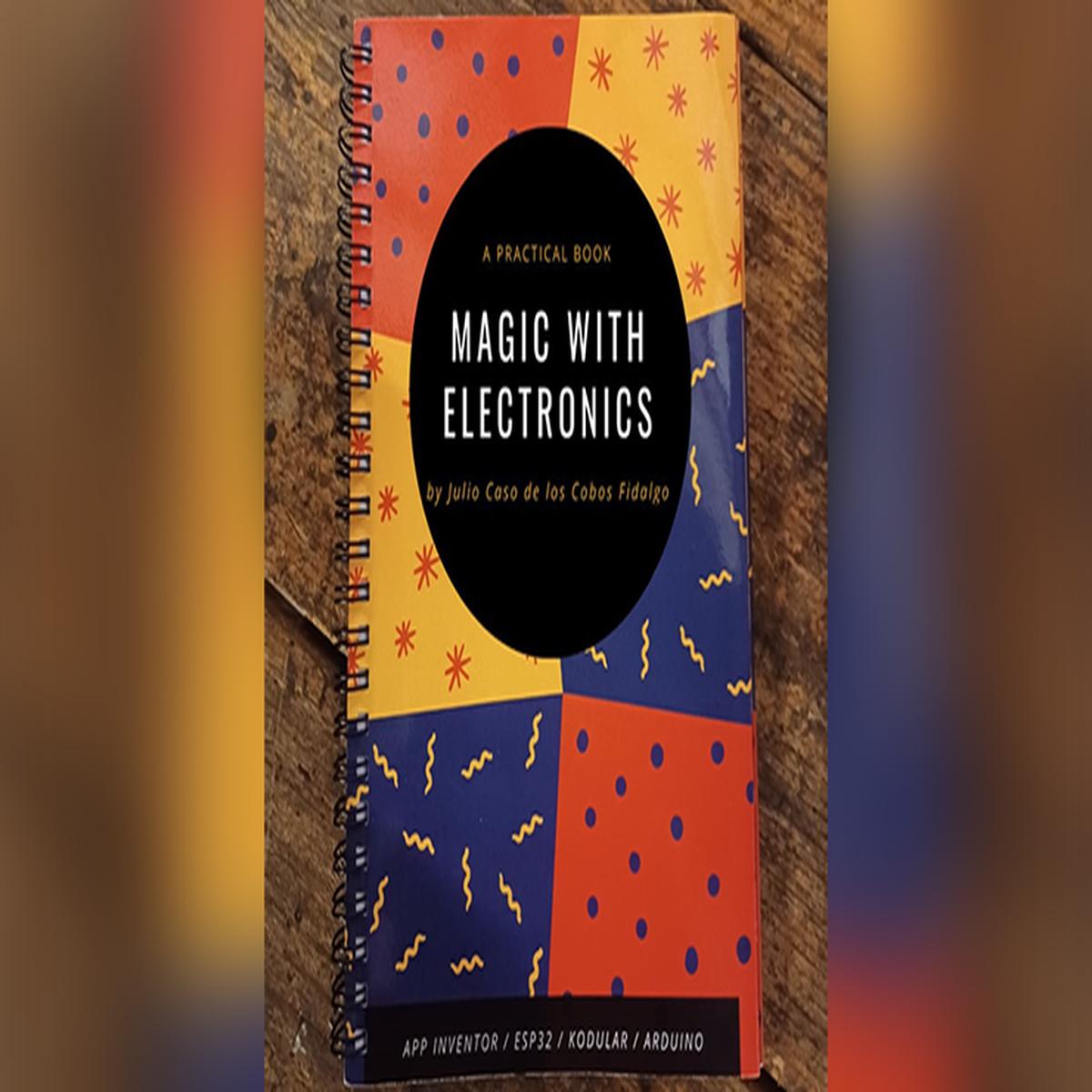 Magic With Electronics by Julio Caso de los Cobos Fidalgo – Book
