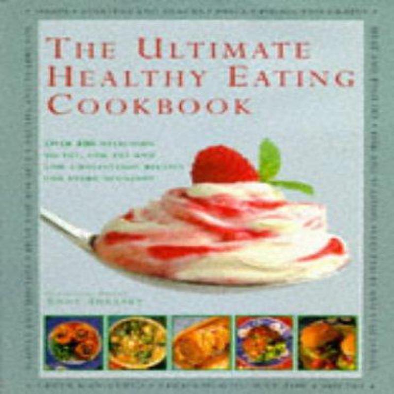 The Ultimate Healthy Eating CookSheasby, Anne (1998) Hardcover