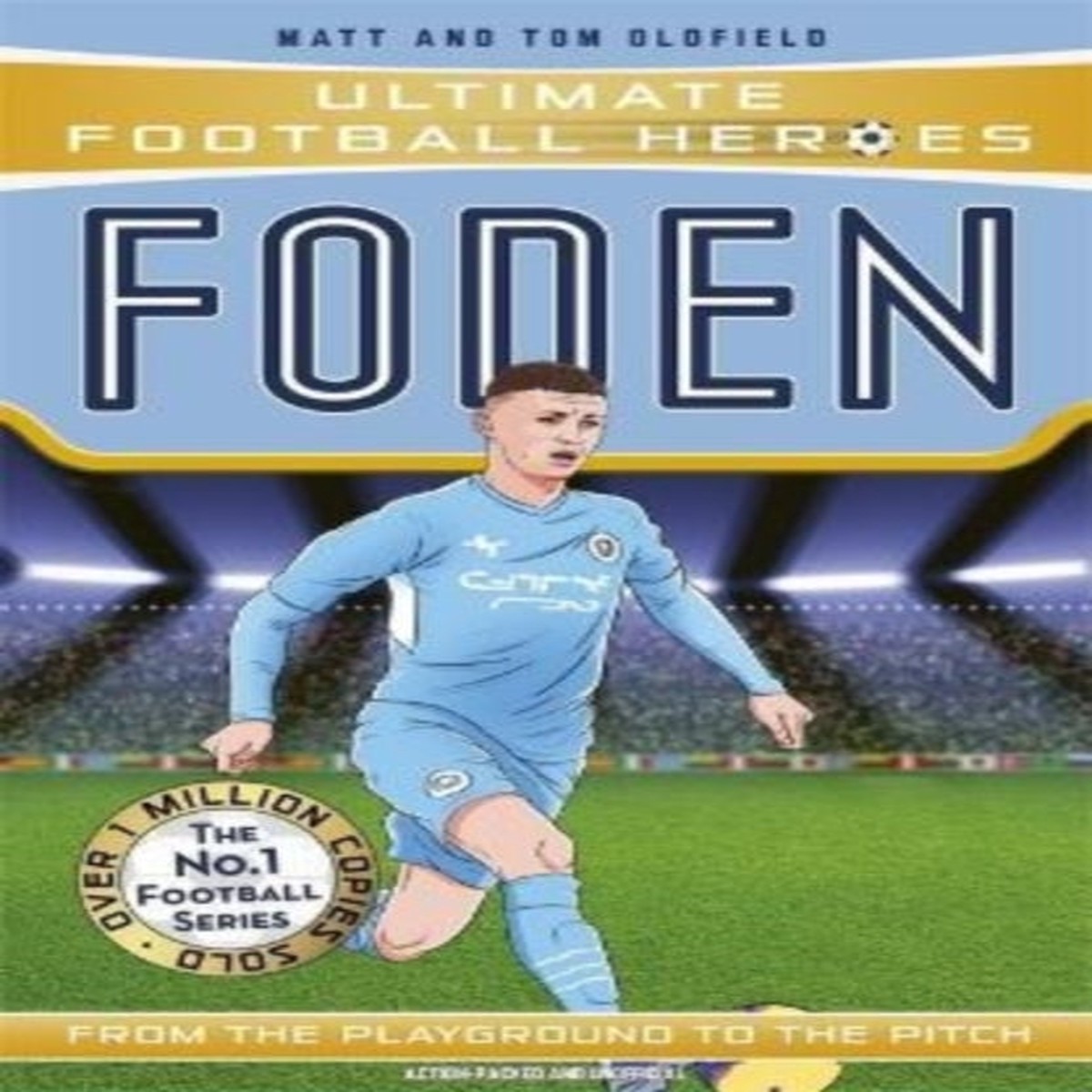 Ultimate Football Heroes: Foden (Top Ballers 7) : Collect them all! by Ultimate Football Heroes
