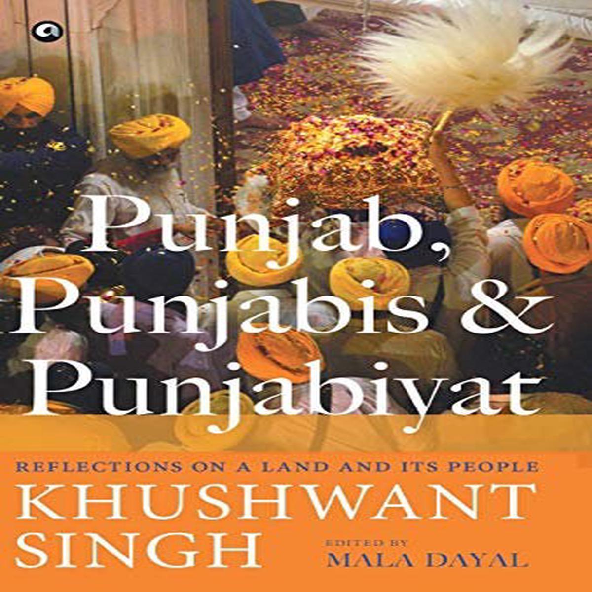 Punjab, punjabis and punjabiyat: reflections on a land and its people [hardcover] khushwant singh