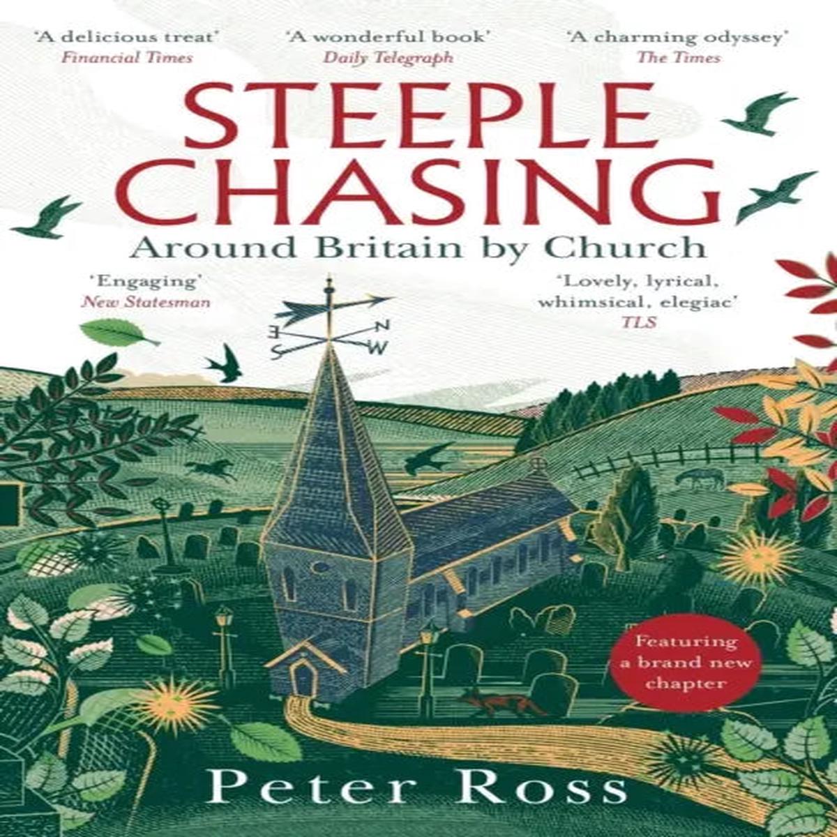 Steeple Chasing : Around Britain by Church by Ross, Peter