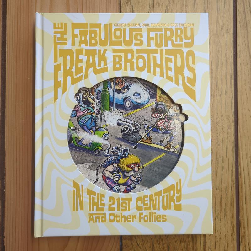 The Fabulous Furry Freak Brothers: In the 21st Century and Other Follies
