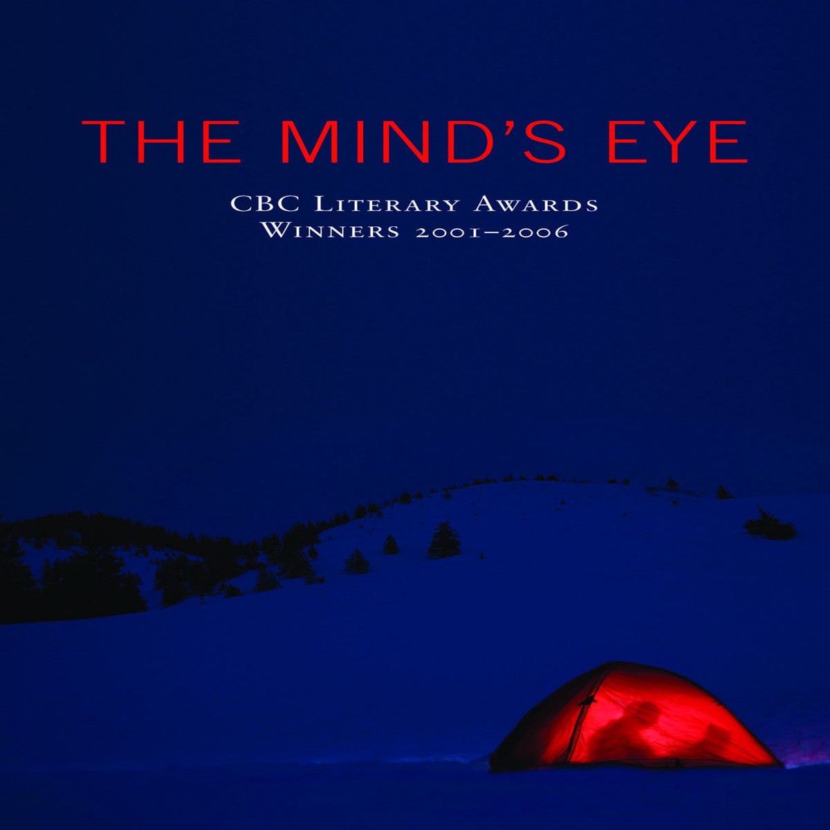 The Minds Eye: CBC Literary Awards Winners, 2001 – 2006