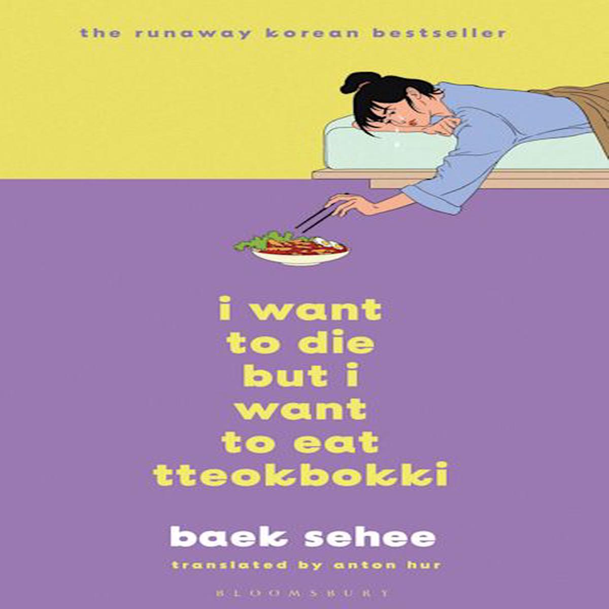 I Want to Die but I Want to Eat Tteokbokki by Baek Sehee