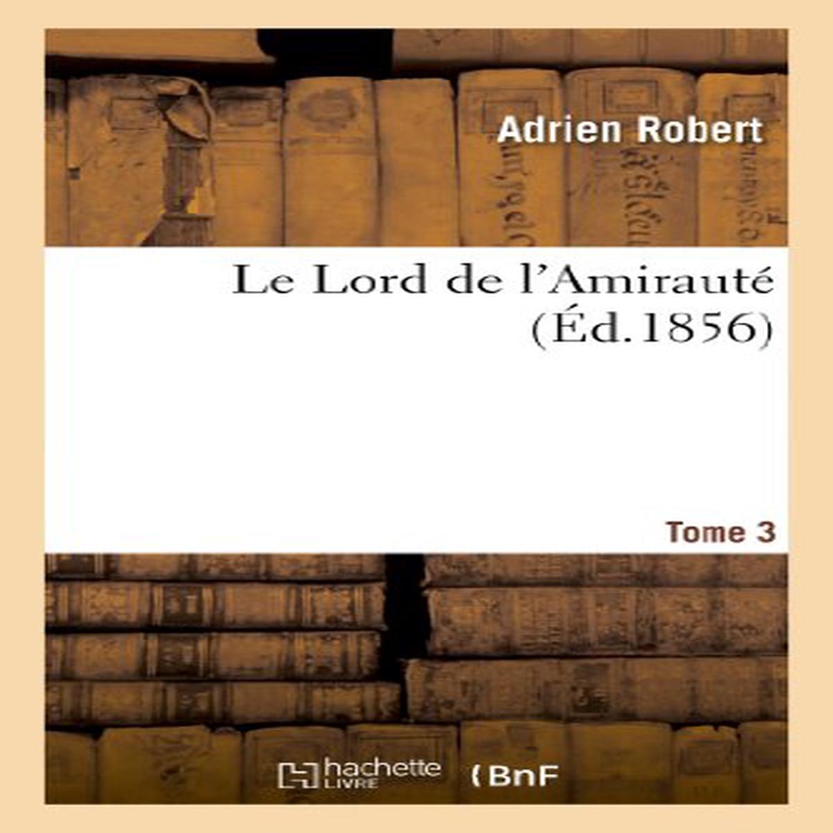 Le Lord de l Amiraut. Tome 3