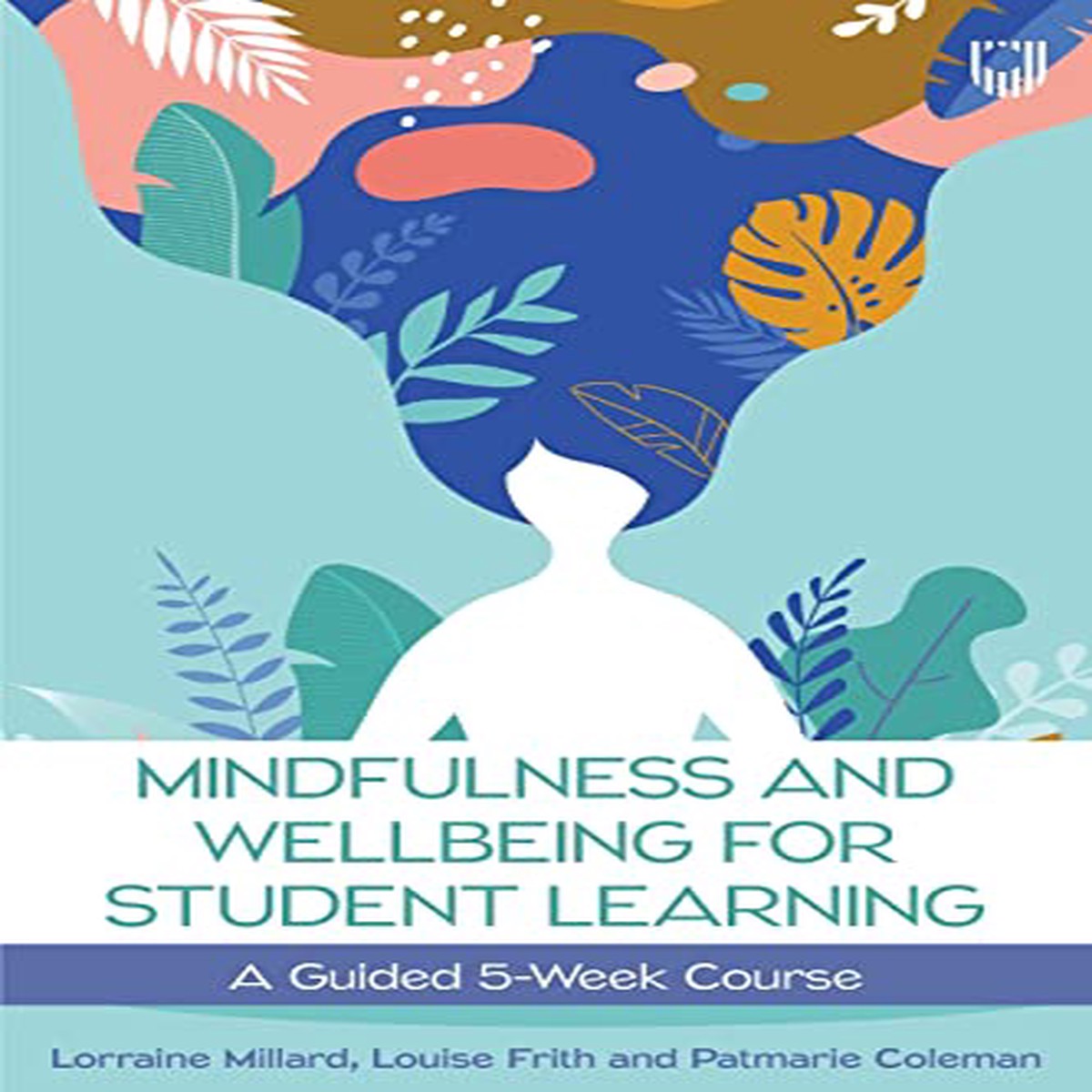 Mindfulness and Wellbeing for Student Learning A Guided 5-Week Course