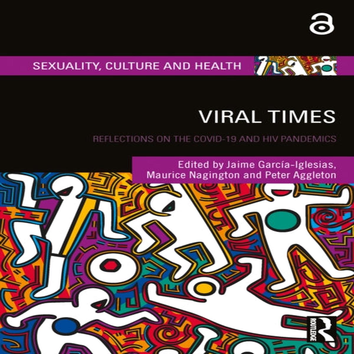 Viral Times : Reflections on the COVID-19 and HIV Pandemics by Jaime Garcia-Iglesias