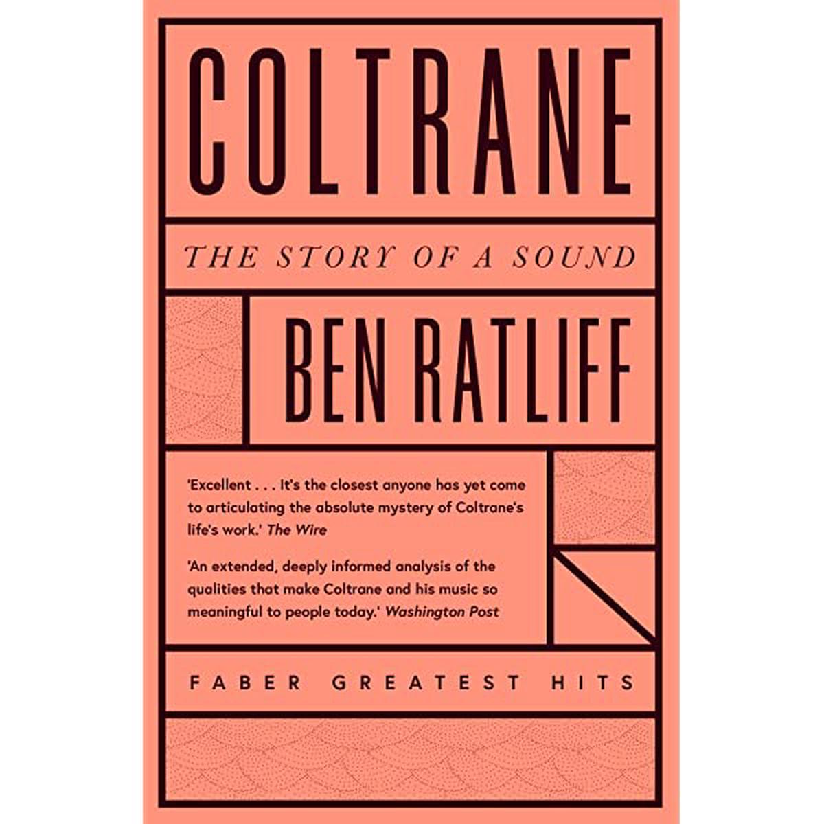 Coltrane: The Story of a Sound – Ben Ratliff