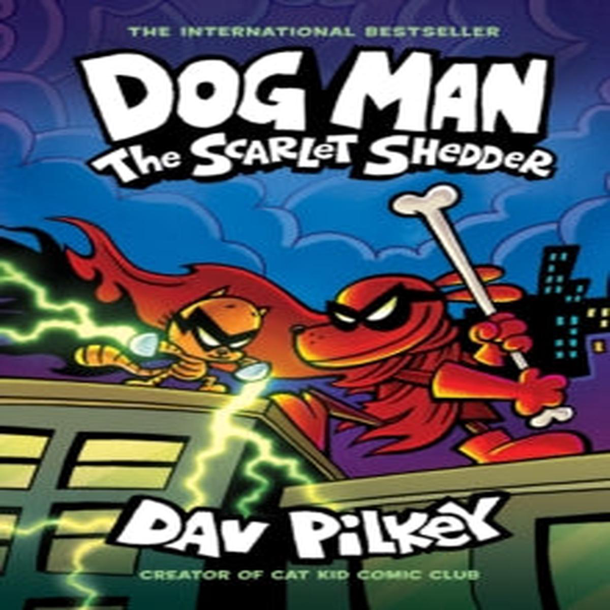 Dog Man The Scarlet Shedder Dav Pilkey