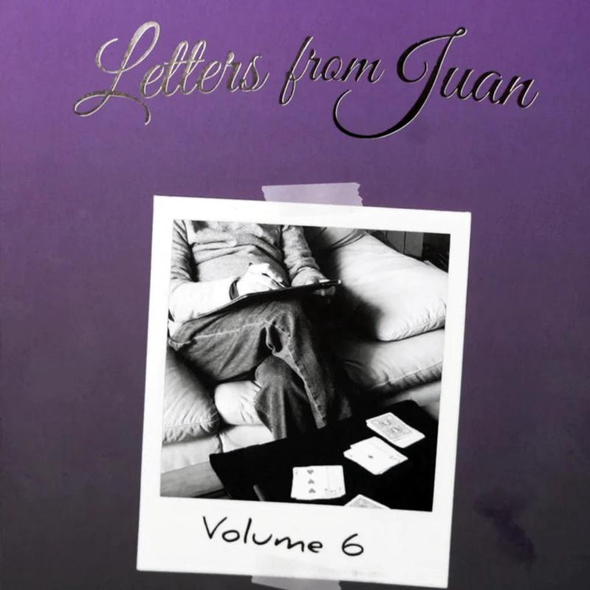 Letters From Juan Vol 6