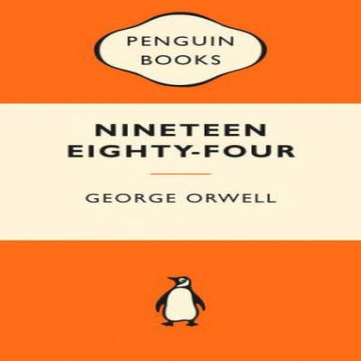 Nineteen Eighty-Four – George Orwell