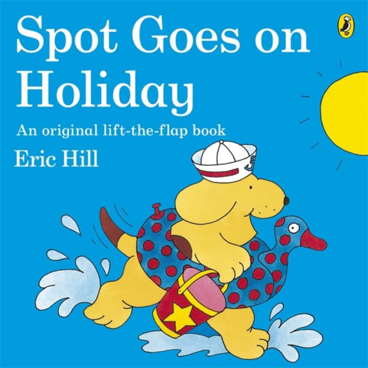 Spot Goes on Holiday by Hill, Eric