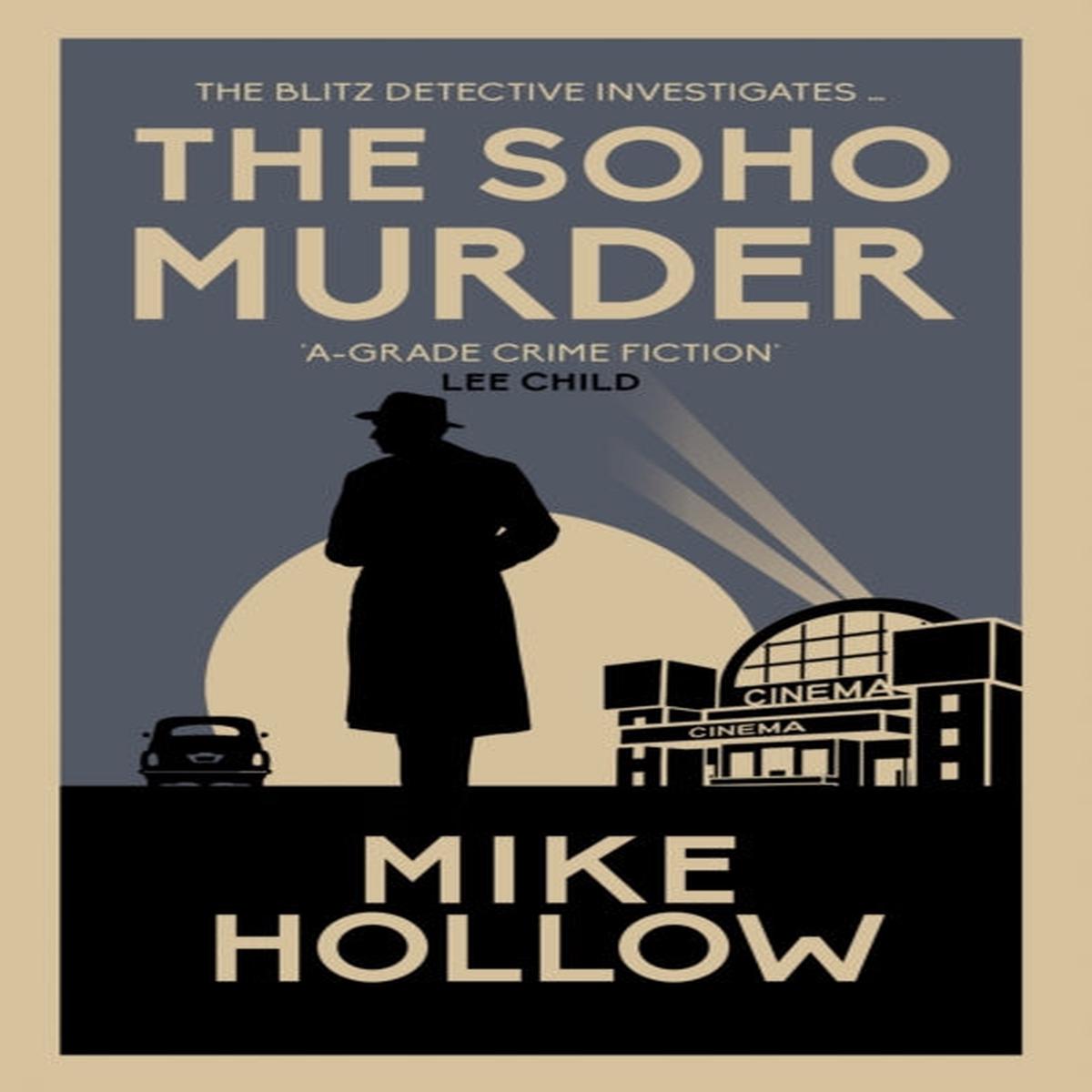The Soho Murder : The enthralling wartime murder mystery by Hollow, Mike