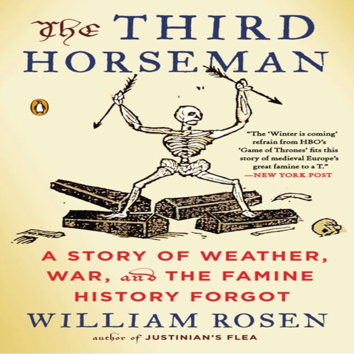 The Third Horseman : A Story of Weather, War and the Famine History Forgot by William Rosen
