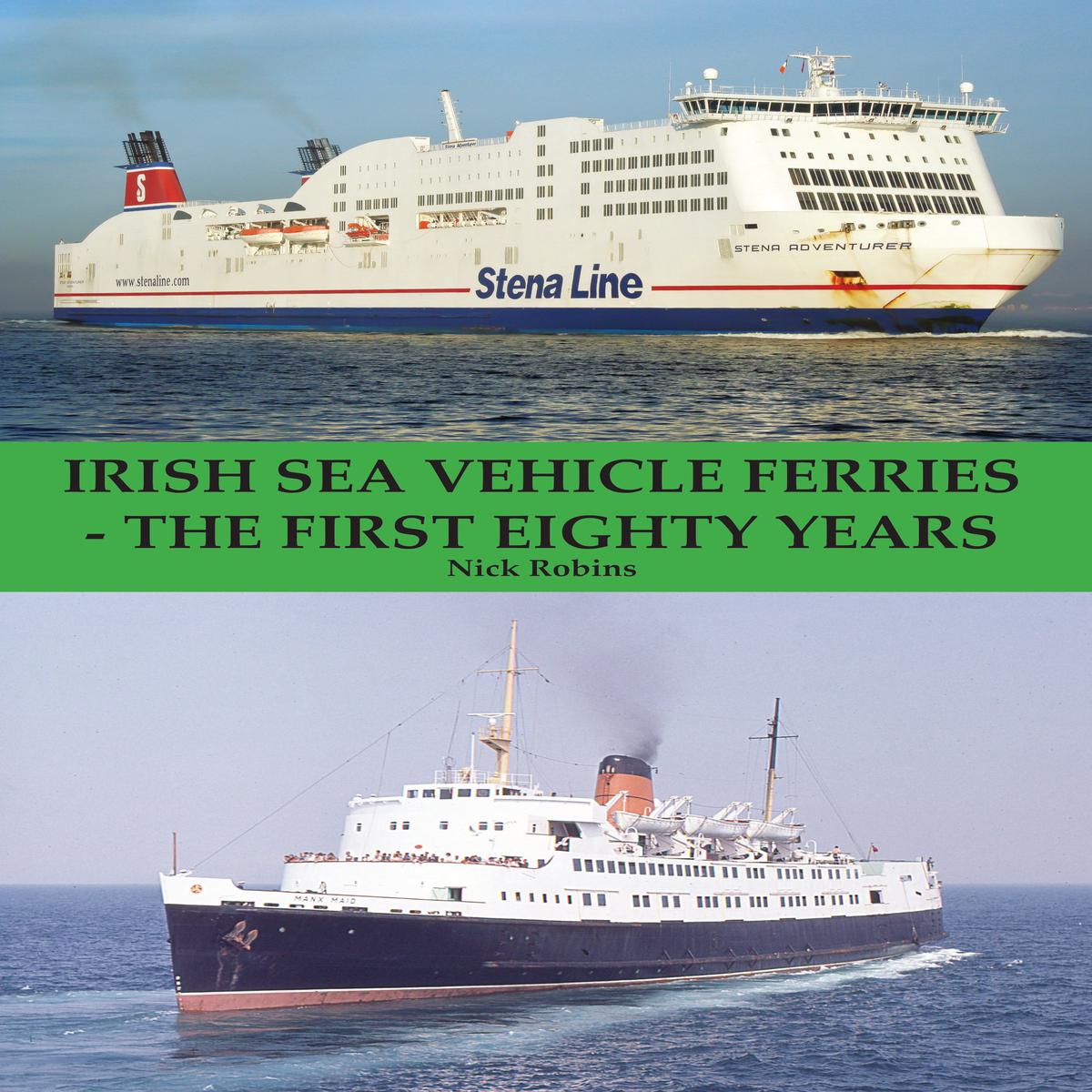 Irish Sea Vehicle Ferries – The First Eighty Years