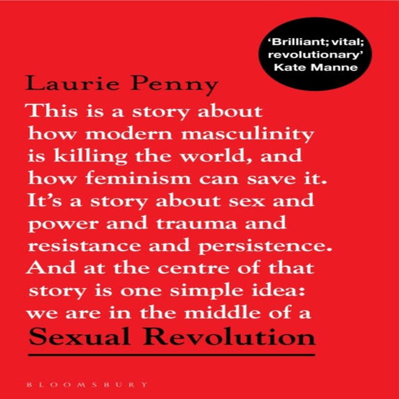Sexual Revolution : Modern Fascism and the Feminist Fightback by Penny, Laurie