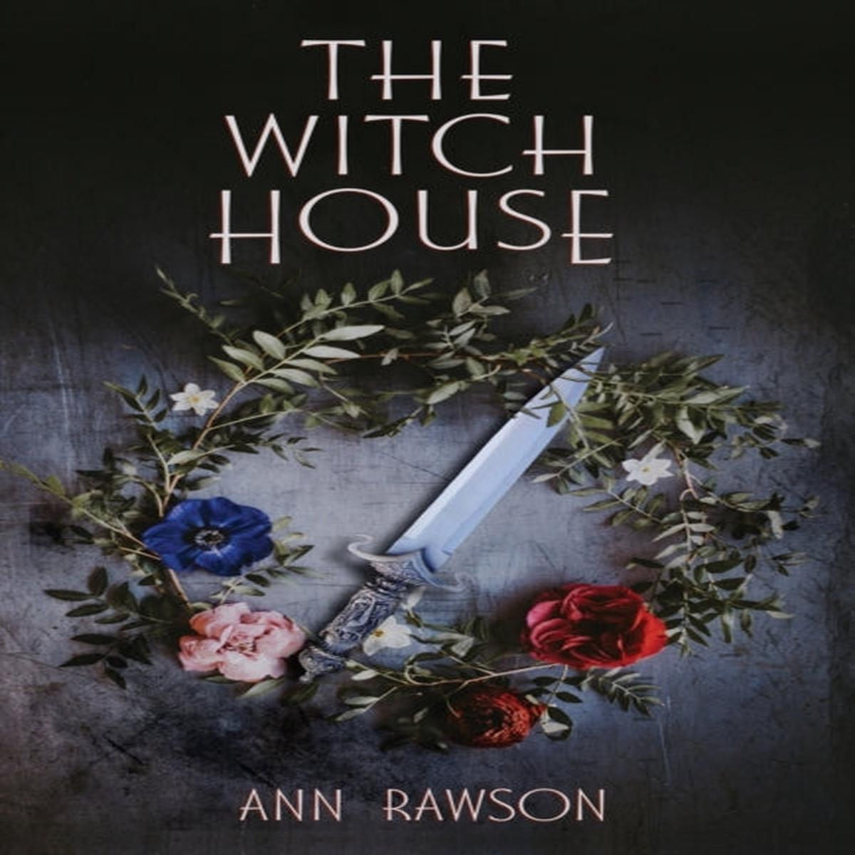 The Witch House by Ann Rawson
