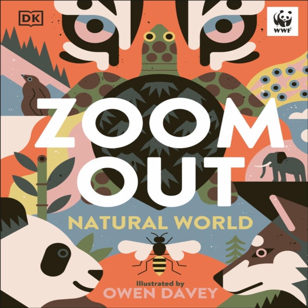Zoom Out Natural World : Discover 12 Iconic Animals and Their Incredible Ecosystems by Owen Davey