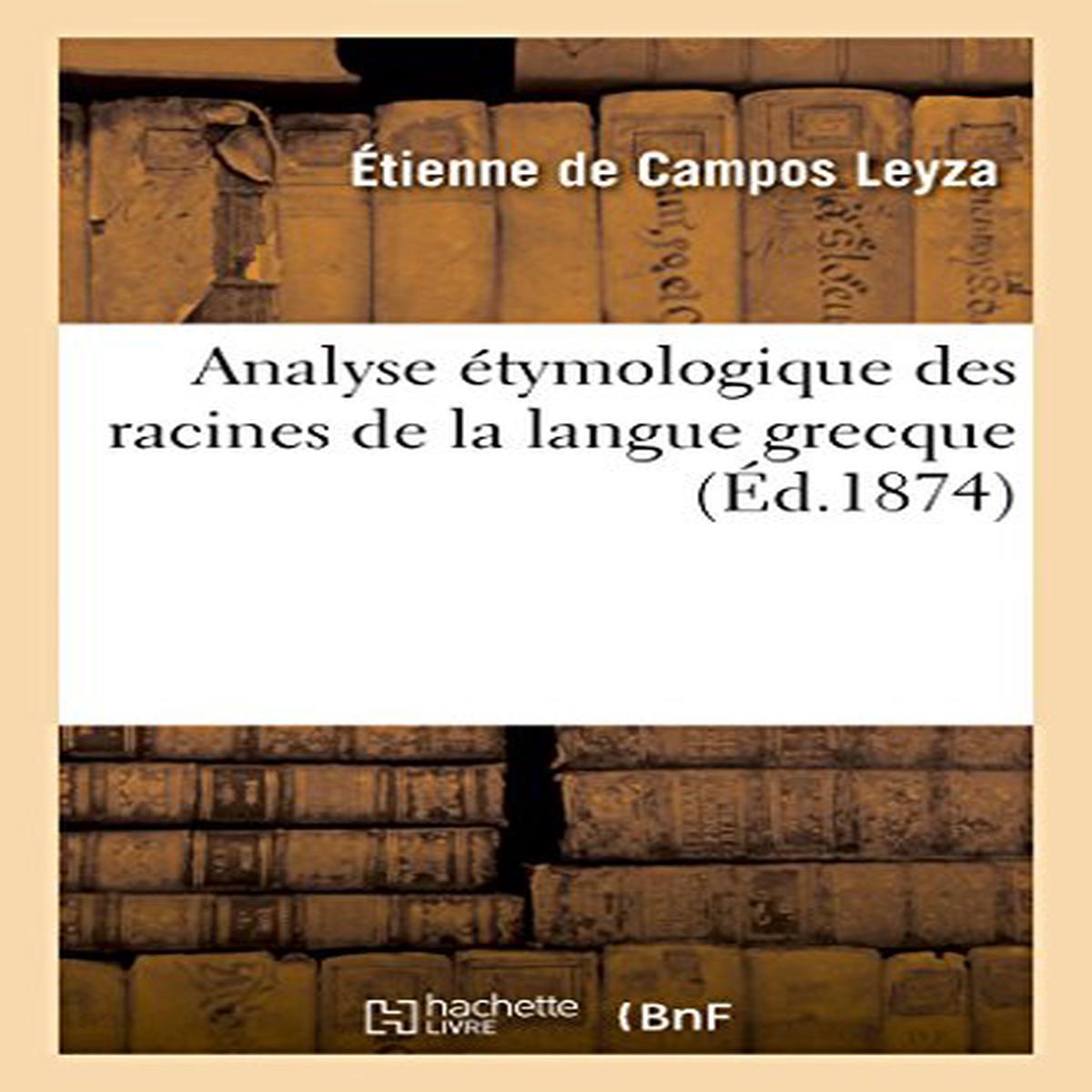 Analyse tymologique Des Racines de la Langue Grecque