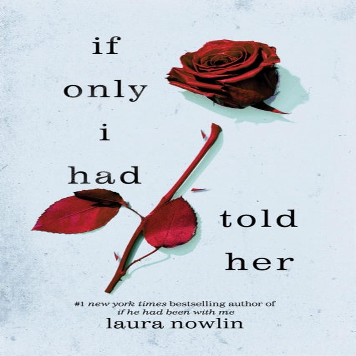 If Only I Had Told Her : The Instant #1 Sunday Times Bestseller by Nowlin, Laura