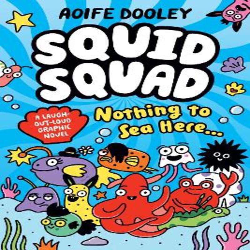 Nothing to Sea Here… (Squid Squad: A Graphic Novel)