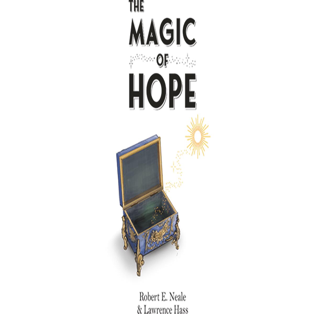 The Magic of Hope by Robert E. Neale and Lawrence Hass – Book