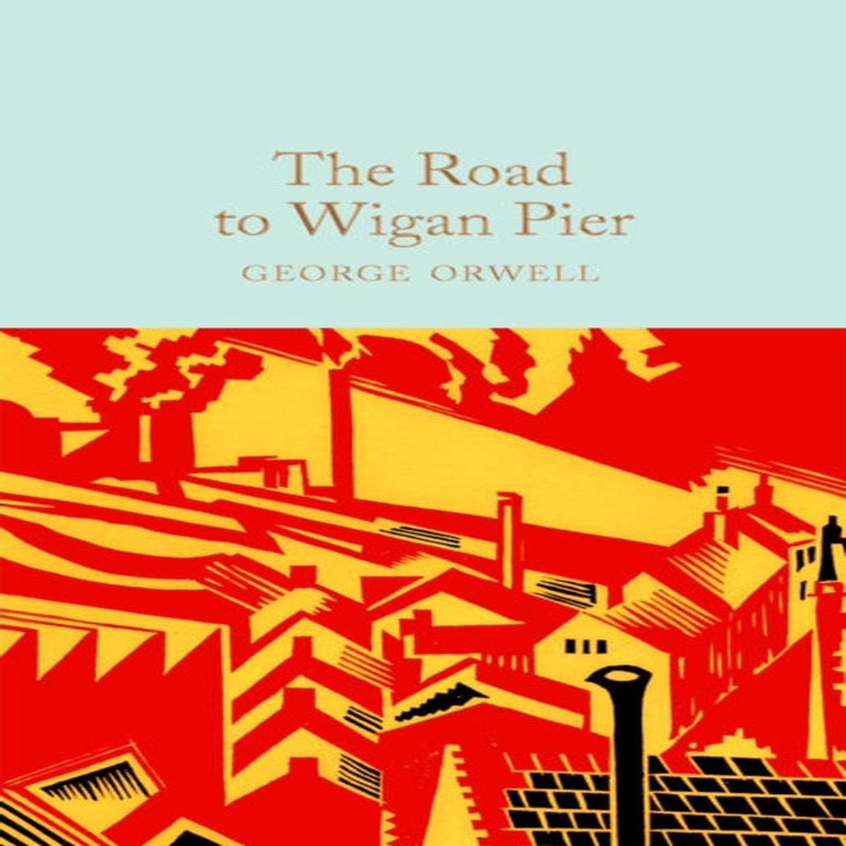 The Road to Wigan Pier by George Orwell