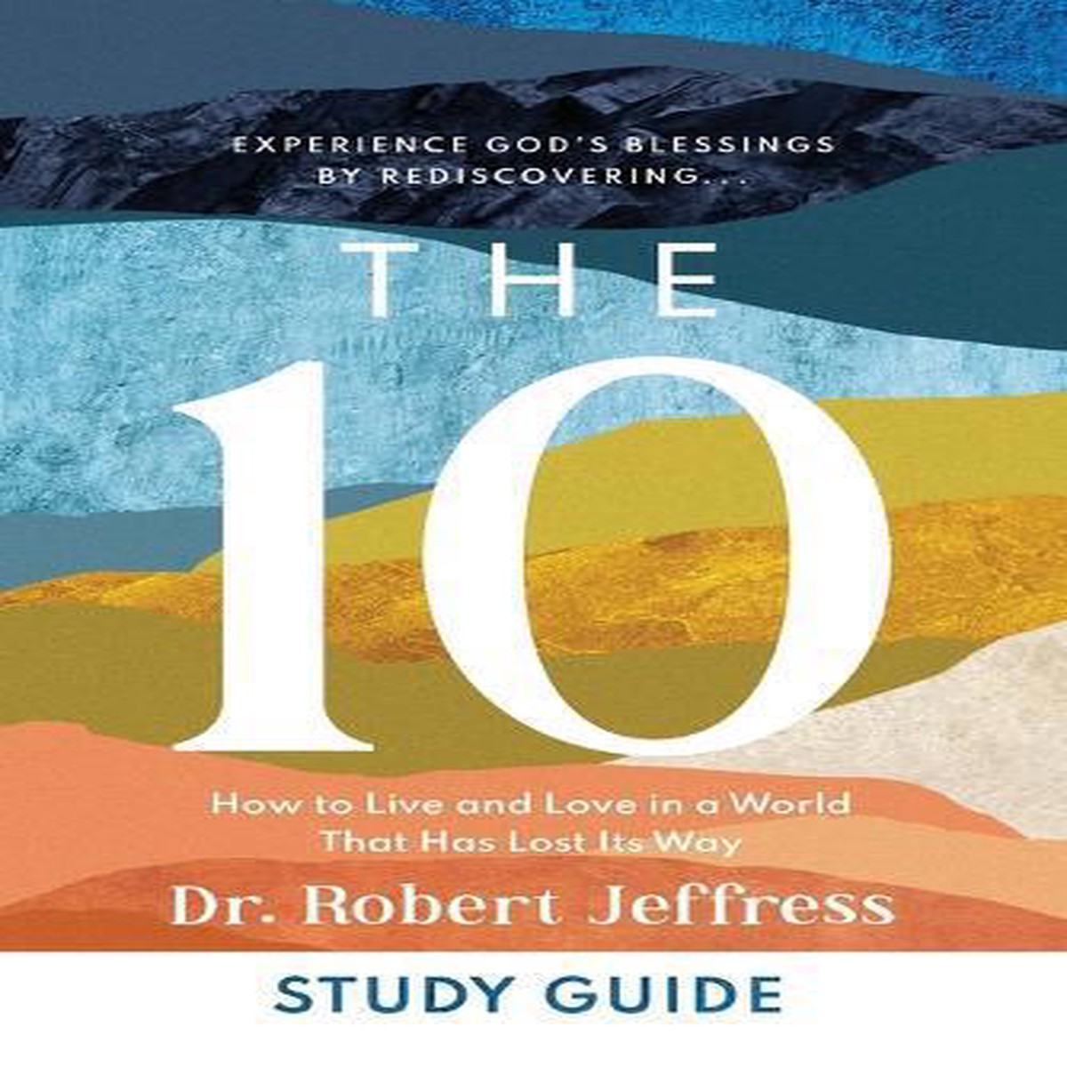 10 Study Guide How to Live and Love in a World That Has Lost Its Way