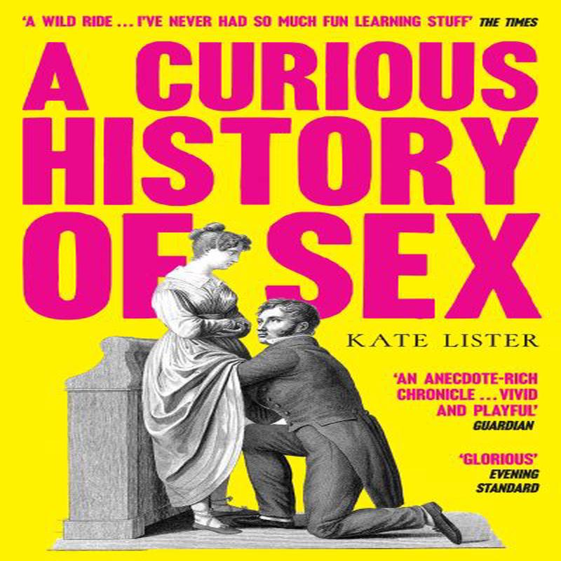 A curious history of sex Kate,1981-,auth Lister