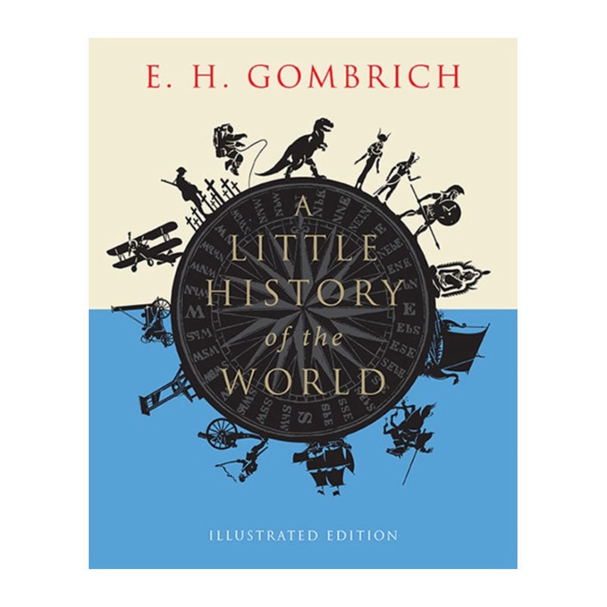 A Little History of the World (Illustrated Edition) by E. H. Gombrich
