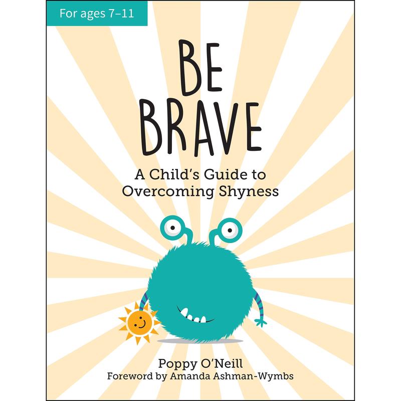 Be Brave: A Child's Guide to Overcoming Shyness (Family & Social Groups) by Poppy O'Neill