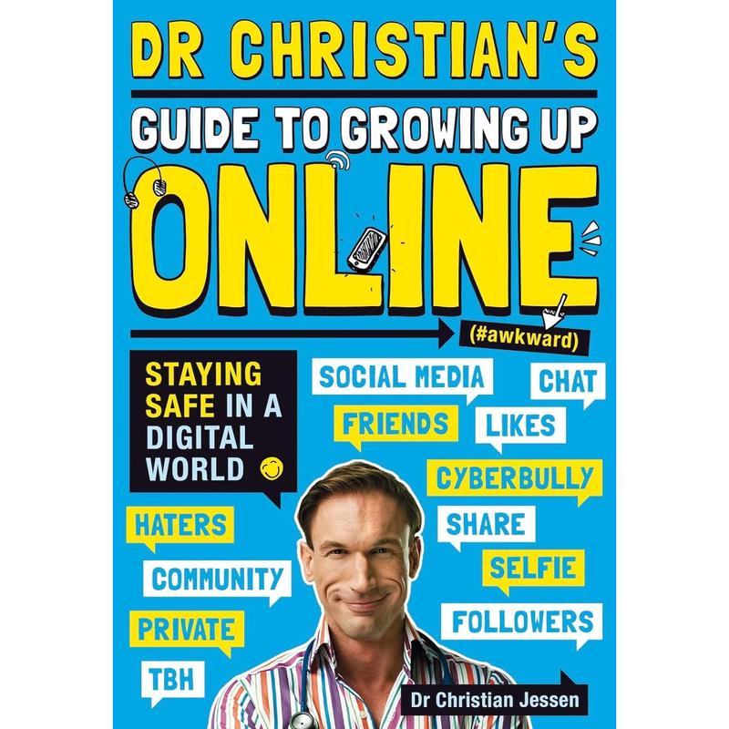 Dr Christian's Guide to Growing Up Online (Hashtag: Awkward): 1