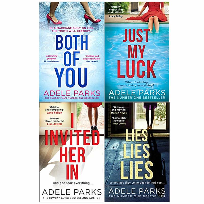 Adele Parks Collection 4 Books Set (Both of You, Just My Luck, I Invited Her In, Lies Lies Lies)