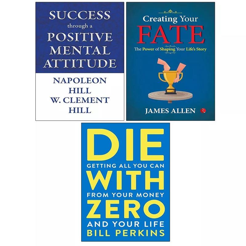Success through a Positive Mental, Die with Zero,Creating Your Fate 3 Books Set