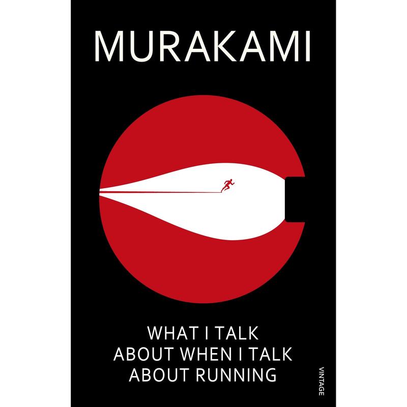 What I Talk About When I Talk About Running: a memoir