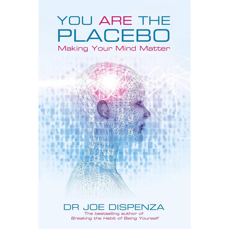 You Are the Placebo: Making Your Mind Matter (Popular Medicine) by Dr. Joe Dispenza