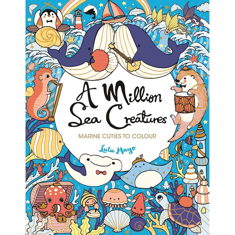 A Million Sea Creatures: Marine Cuties to Colour (A Million Creatures to Colour)
