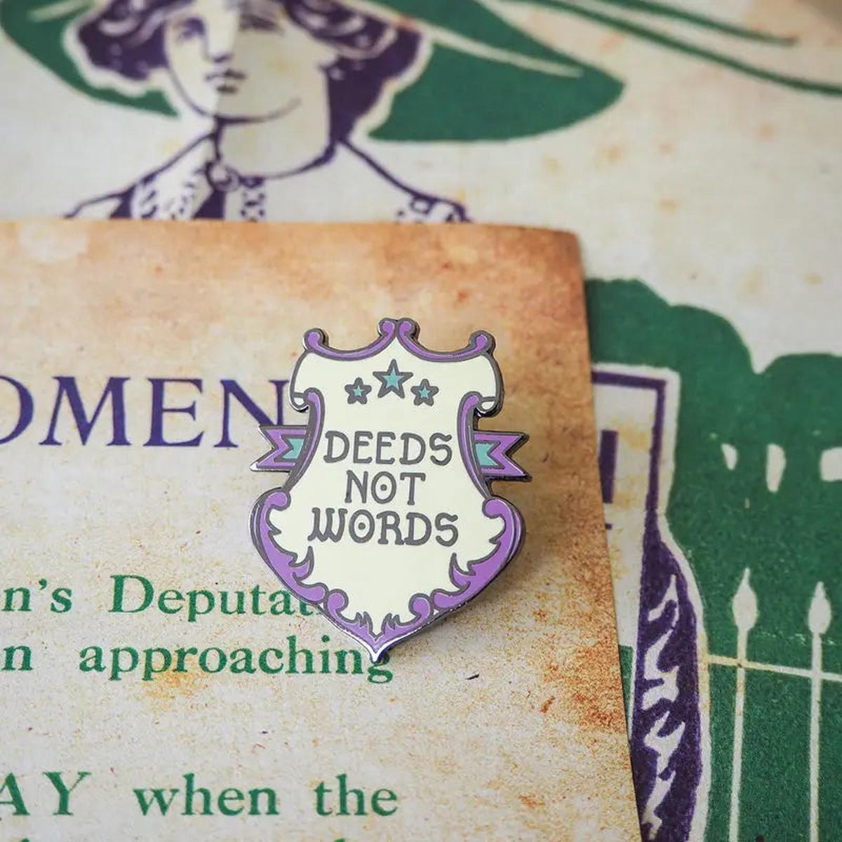Deeds Not Words Enamel Pin Bade by Literary Emporium