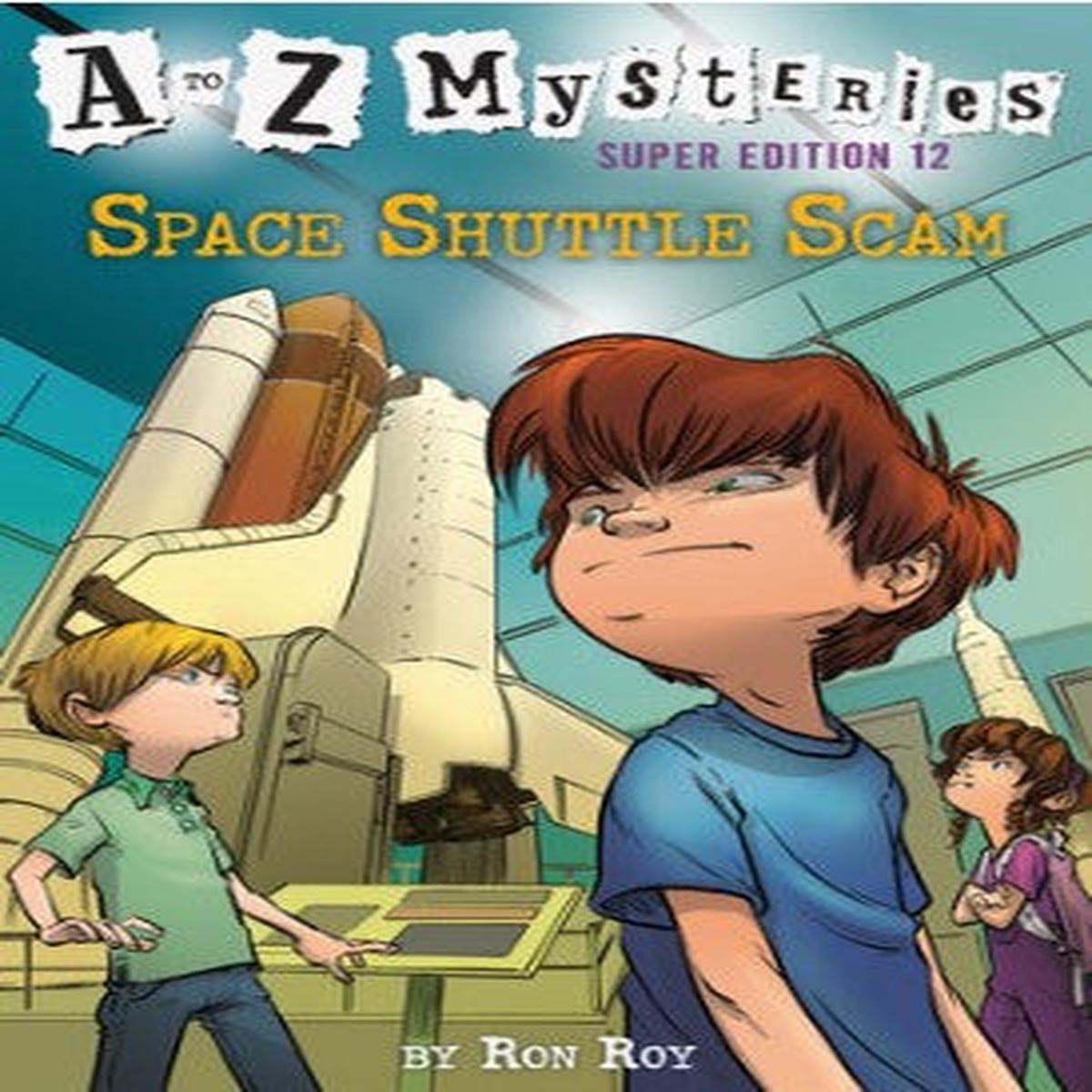 Space Shuttle Scam: A to Z Mysteries Super Edition #12